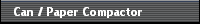 Can / Paper Compactor